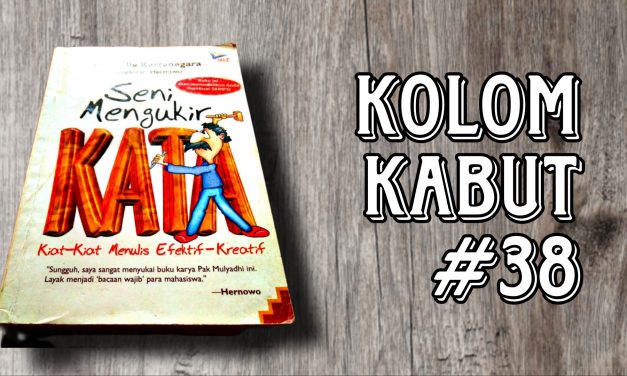 Kolom Kabut #38: Tulisan dan Kematian