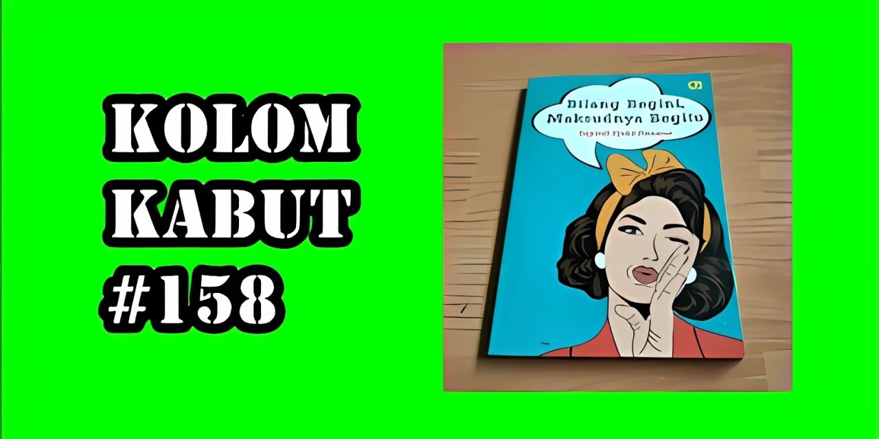 Kolom Kabut #158: Dinikmati…