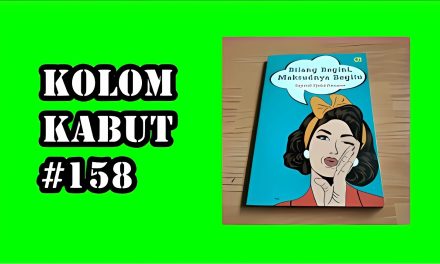 Kolom Kabut #158: Dinikmati…