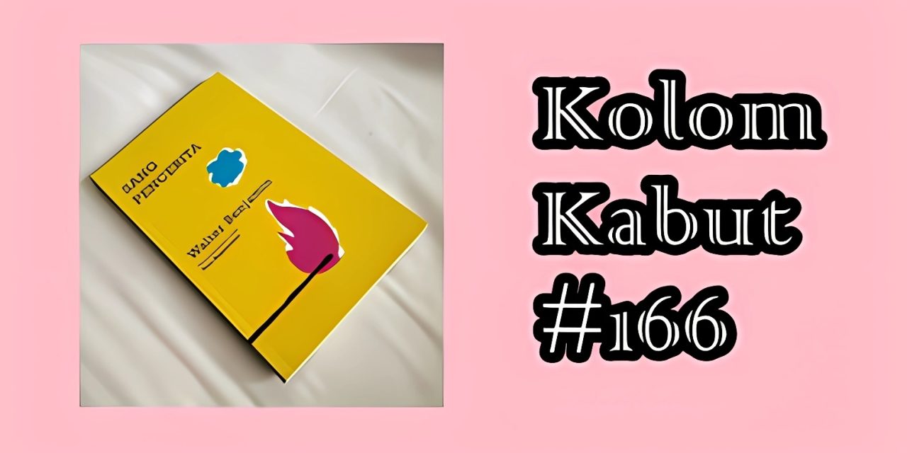 Kolom Kabut #166: Sumber dan Penulisan