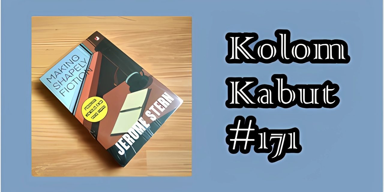 Kolom Kabut #171: Menulis (Tak) Terduga