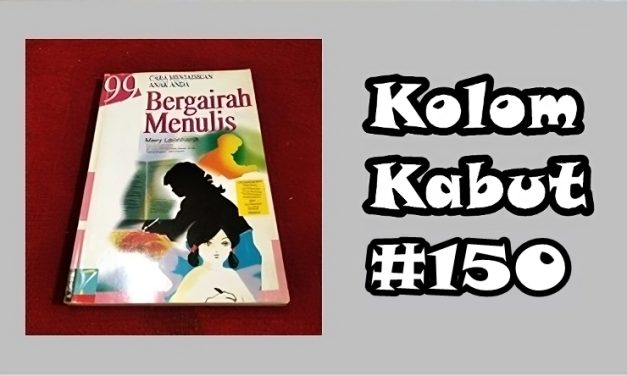 Kolom Kabut #150: Bosan dan Serap