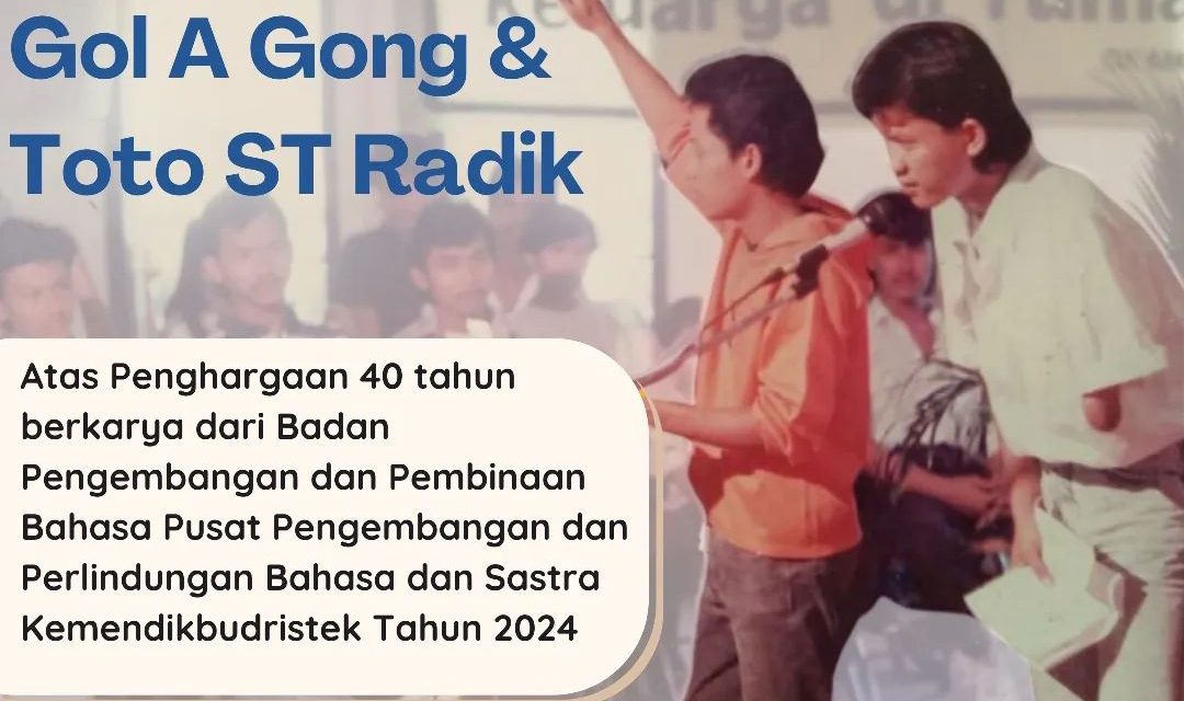 Selamat! Kiprah 40 Tahun Berkarya, Toto ST Radik dan Gol A Gong Diganjar Penghargaan dari Kemendikbudristek
