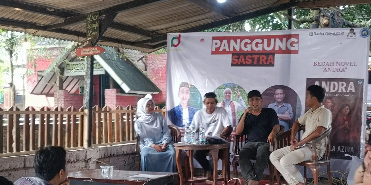 Panggung Sastra Rumah Dunia Bedah Novel Andra: Mengulik Toleransi, Korupsi, dan Identitas Banten