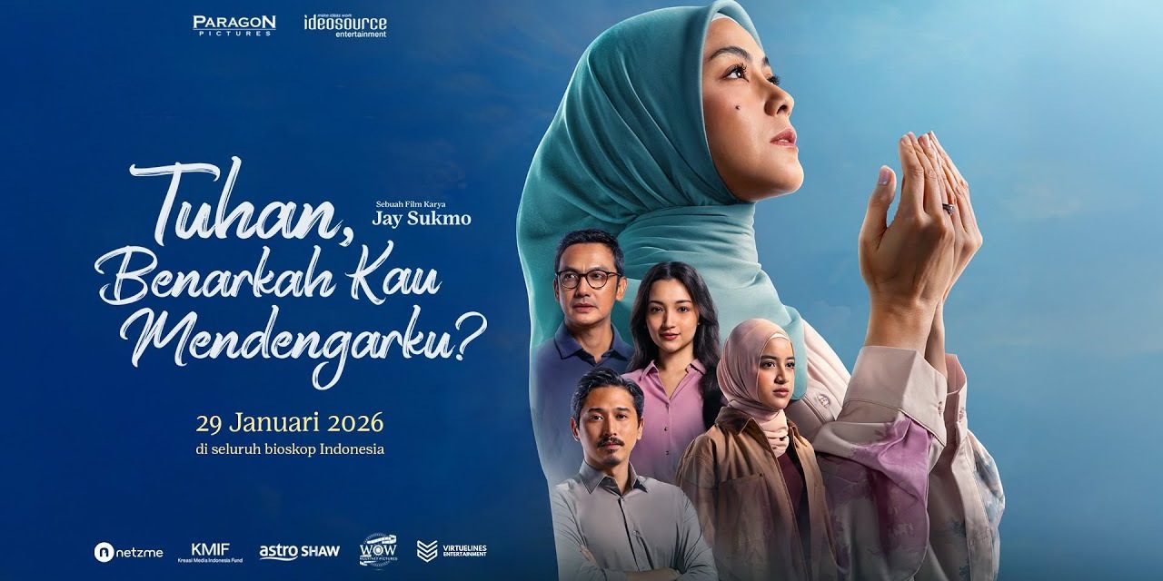 Memaknai Ulang Arti Ikhlas dalam Film “Tuhan, Benarkah Kau Mendengarku?”